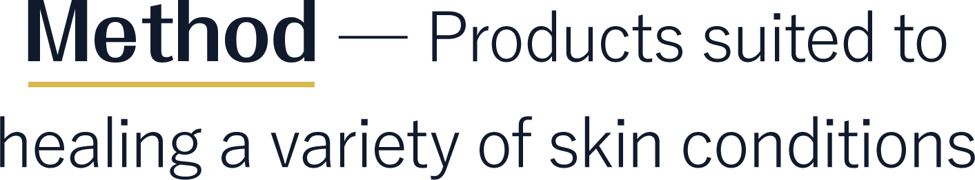 Method - Products suited to healing a variety of skin conditions